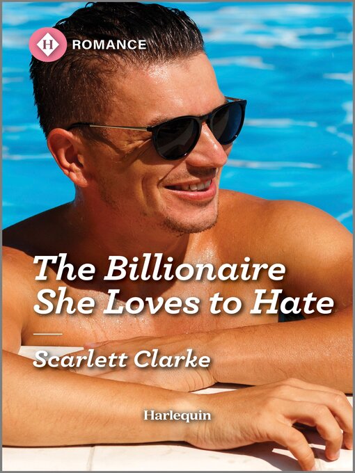Title details for The Billionaire She Loves to Hate by Scarlett Clarke - Available